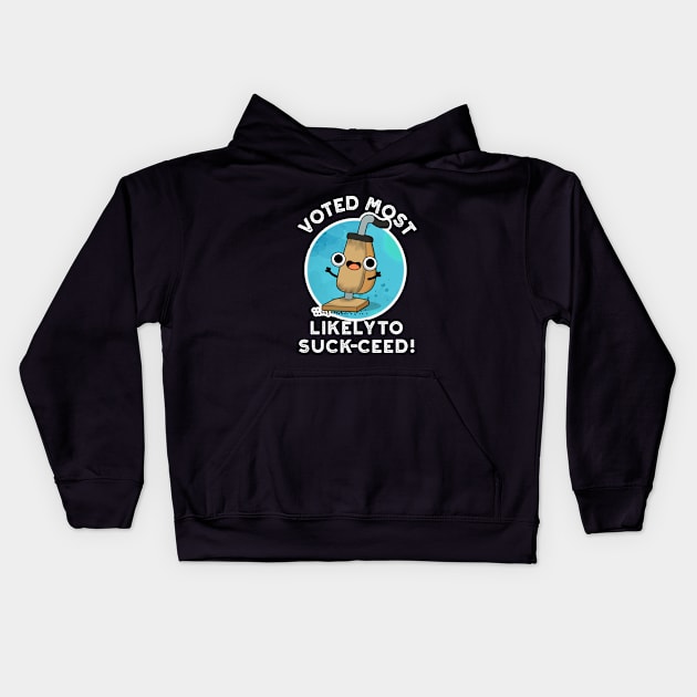 Voted Most Likely To Suck-ceed Funny Vacuum Pun Kids Hoodie by punnybone